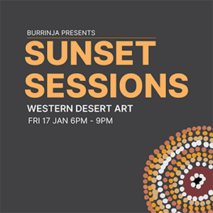 Graphic for Burrinja Sunset Sessions. Grey background. Cream coloured and white writing. Indigenous dot painting in one corner.