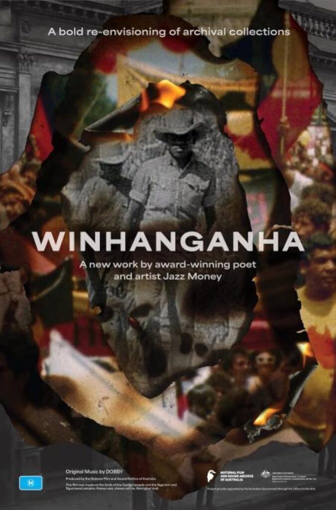 Poster for the movie WINHANGANHA. A digital collage. A black and white photo of a building as the background then layers of photographs of Aboriginal people with the varied shapes of burning paper. A black and white photo of Aboriginal men in the centre.