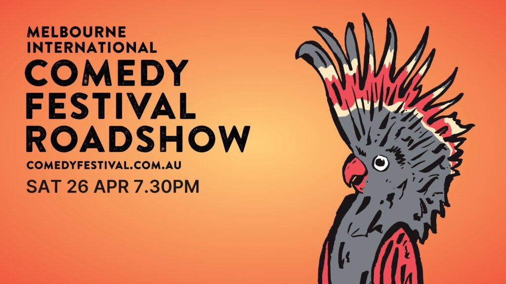 Comedy festival roadshow poster. Orange background with black writing. A drawing of a cockatoo on the right hand side of the poster.